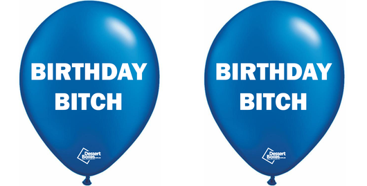 2x Birthday Bitch Balloon - SYDNEY & GONG ONLY