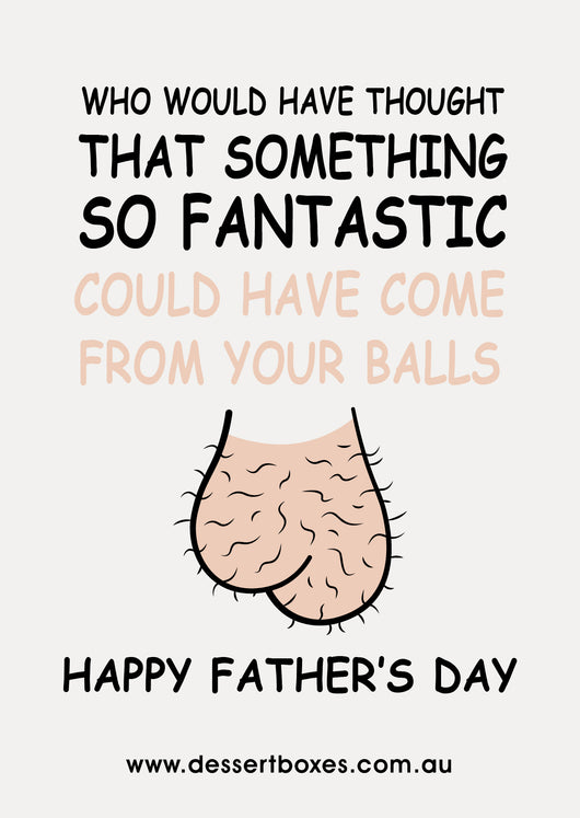 I came from your balls Fathers Day Card