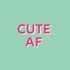 Cute AF Card