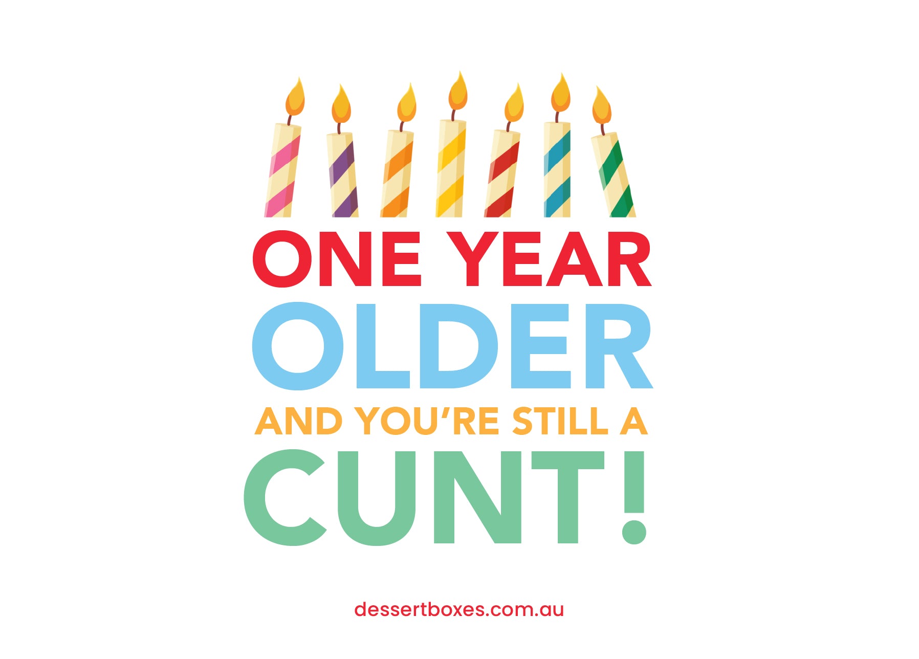 One Year Older and You’re Still a Cunt Card