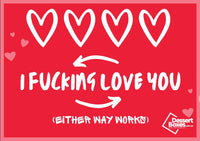 I f***ing Love You Card